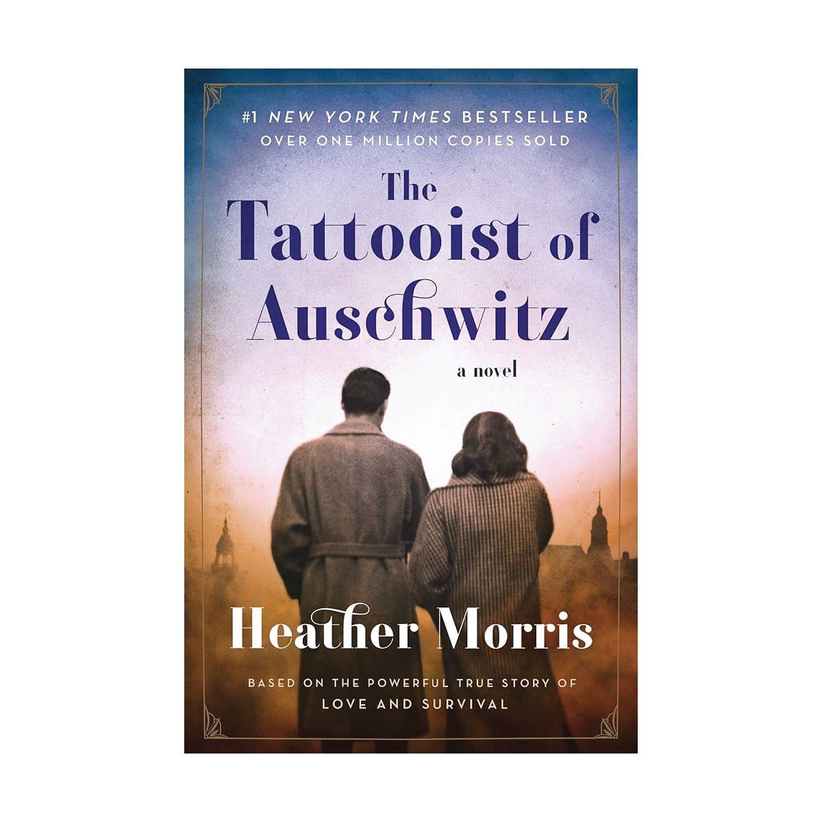 The Tattooist of Auschwitz by Heather Morris